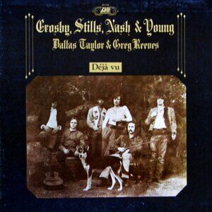 DEJA VU CROSBY, STILLS, NASH & YOUNG W/DALLAS TAYLOR & GREG REEVES VINYL LP